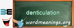 WordMeaning blackboard for denticulation